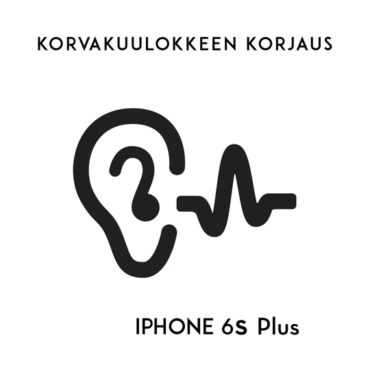 iPhone huolto - Apple iPhone 6S Plus Korvakuulokkeen korjaus